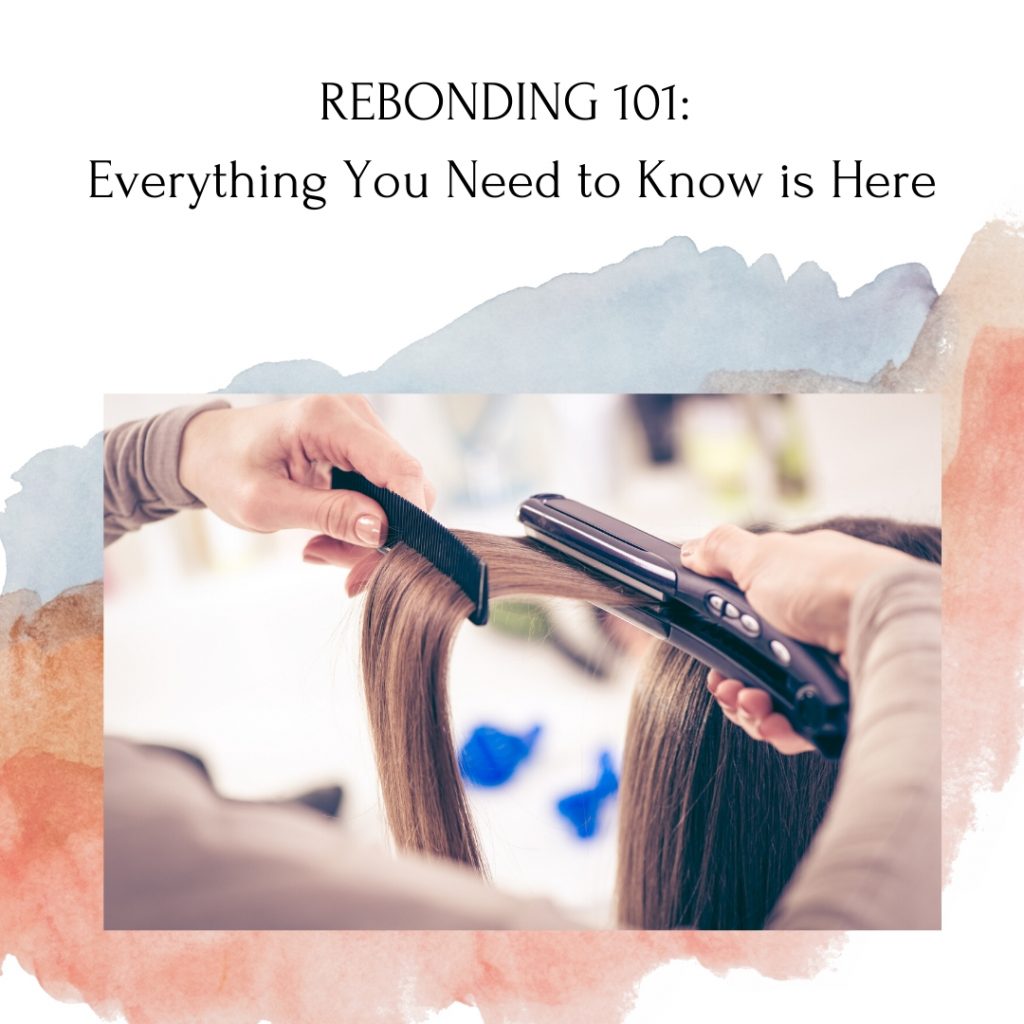 Everything You Need to Know About Soft Rebonding or Volume Rebonding